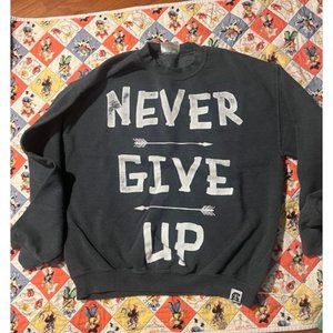 Never Give Up sweatshirt